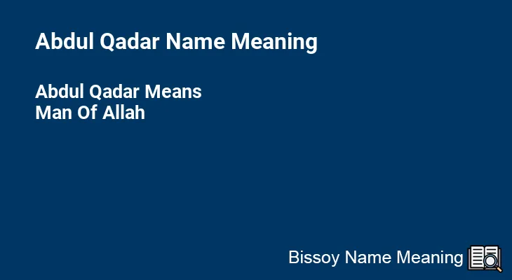 Abdul Qadar Name Meaning